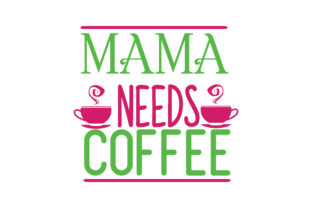Download Mama Needs Coffee&nbsp; - Premium Resources