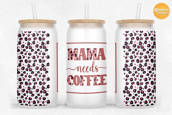 Download Mama Needs Coffee, 16 Oz Libby Can Wrap - Mama needs coffee Collection