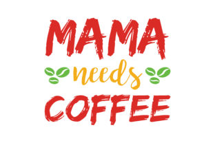 Download Mama Needs Coffee Quote&nbsp;&nbsp; - Premium Resources