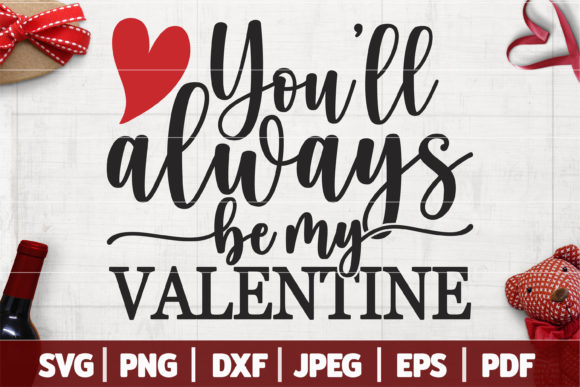Download You'll Always Be My Valentine SVG - My valentine svg Collection
