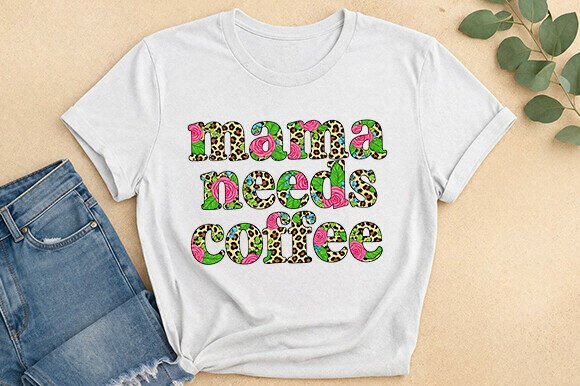 Download Mama Needs Coffee Floral Leopard Tee - Mama needs coffee Collection
